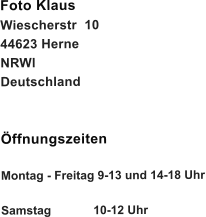 Foto Klaus Wiescherstr  10 44623 Herne NRWl Deutschland   �ffnungszeiten  Montag - Freitag 9-13 und 14-18 Uhr  Samstag	     10-12 Uhr